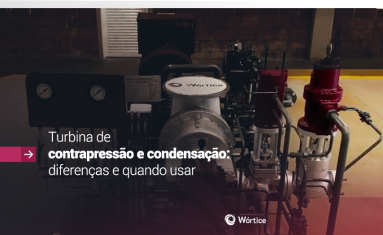 Turbina de contrapressão e condensação: Entenda as diferenças e quando usar cada uma